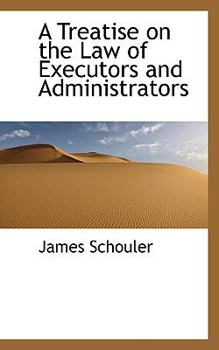 Hardcover A Treatise on the Law of Executors and Administrators Book