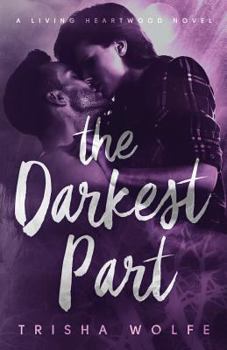 The Darkest Part - Book #1 of the Living Heartwood