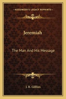 Paperback Jeremiah: The Man And His Message Book