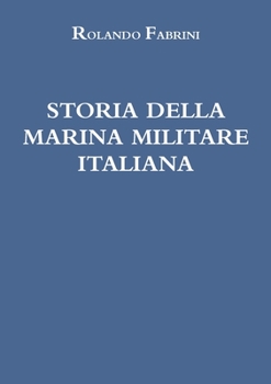 Paperback Storia Della Marina Militare Italiana [Italian] Book