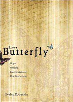 Paperback Like a Butterfly: Hope, Healing, Encouragement & New Beginnings Book