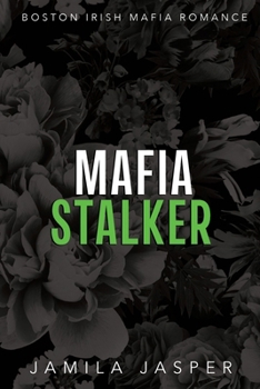 Mafia Stalker: BWWM Dark Mafia Romance (Boston Irish Mafia Romance)