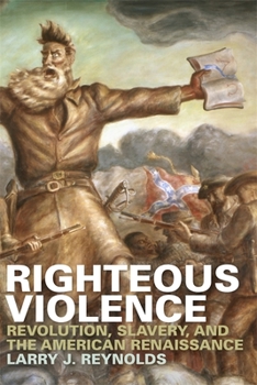 Paperback Righteous Violence: Revolution, Slavery, and the American Renaissance Book