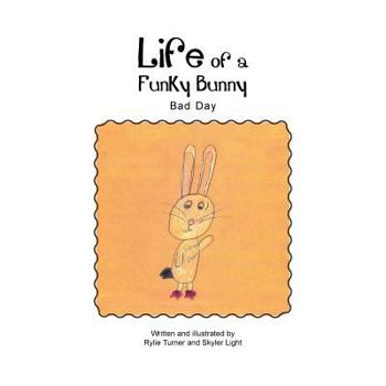 Paperback Life Of A Funky Bunny: Bad Day Book