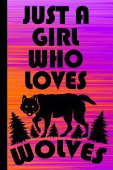 Just a Girl Who Loves Wolves: Vibrant Pink & Orange College Ruled Blank Lined Notebook Journal