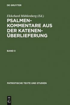 Muhlenberg, Ekkehard: Psalmenkommentare Aus Der Katenenuberlieferung. Band II - Book #16 of the PATRISTISCHE TEXTE UND STUDIEN