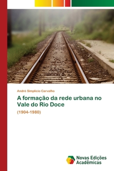 Paperback A formação da rede urbana no Vale do Rio Doce [Portuguese] Book