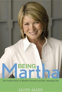 Hardcover Being Martha: The Inside Story of Martha Stewart and Her Amazing Life Book