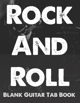 Paperback Rock And Roll Guitar Tab Book: 150 Page 8 1/2 x 11 Blank Guitar Tablature Book