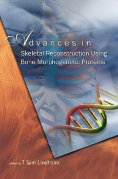 Hardcover Advances in Skeletal Reconstruction Using Bone Morphogenetic Proteins Book