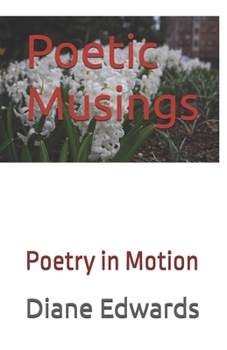 Paperback Poetic Musings: Poetry in Motion Book
