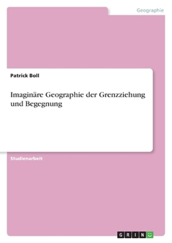 Paperback Imaginäre Geographie der Grenzziehung und Begegnung [German] Book