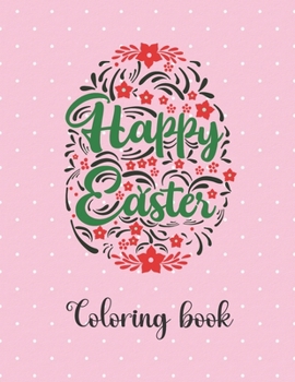 Paperback Happy Easter Coloring Book: An Activity Book For Kids (Easter Egg Hunt) Book