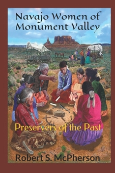 Paperback Navajo Women of Monument Valley: Preservers of the Past Book