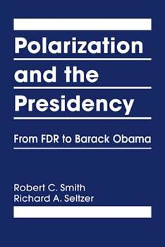 Hardcover Polarization and the Presidency: From FDR to Barack Obama Book