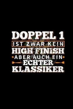 Doppel 1 High Finish: Dart Buch A5 Kariert - Dartfan Dartspieler - Dartboard Dartscheibe - Bullseye 180 - Dartsport Kalender 2020 Monatsplaner (German Edition)
