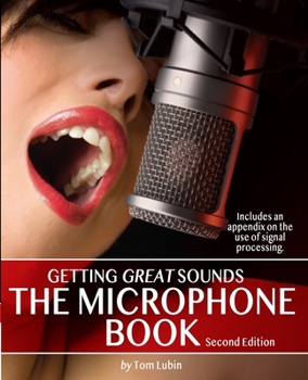 Paperback The Microphone Book: Getting Great Sounds Book