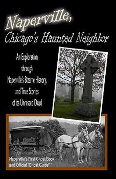 Paperback Naperville, Chicago's Haunted Neighbor Book