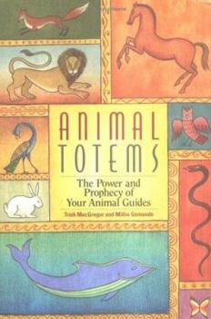 Paperback Animal Totems: The Power and Prophecy of Your Animal Guides Book