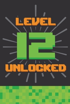 Paperback Level 12 Unlocked: Happy 12th Birthday 12 Years Old Gift For Gaming Boys & Girls Book