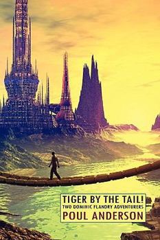 Tiger By The Tail!: Two Dominic Flandry Adventures - Book  of the Flandry