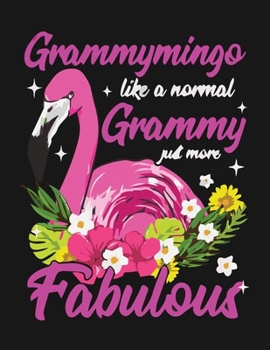 Grammymingo like a normal grammy just move fabulous: Flamingo lover gift Journal Notebook for Writing and Journal Achieve Goals Gift idea 110 pages