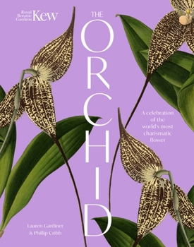 Hardcover The Orchid: Royal Botanic Gardens, Kew: A Celebration of the World's Most Charismatic Flower Book