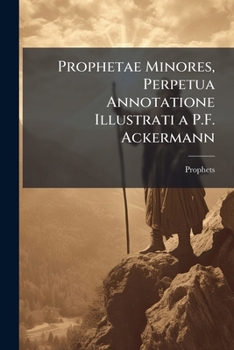 Paperback Prophetae Minores, Perpetua Annotatione Illustrati a P.F. Ackermann Book