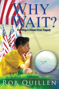 Paperback Why Wait?: Fulfilling a Dream from Tragedy Book