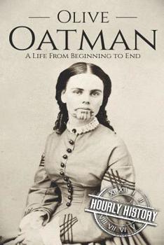 Paperback Olive Oatman: A Life From Beginning to End Book