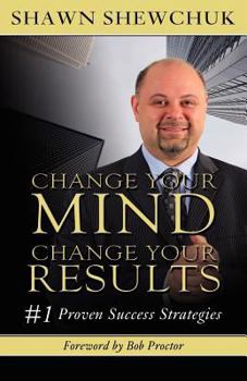 Paperback Change Your Mind, Change Your Results: #1 Proven Success Strategies Book