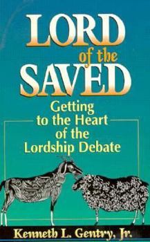 Paperback Lord of the Saved: A Study of the Lordship Controversy Book