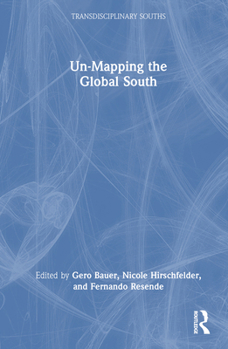 Hardcover Un-Mapping the Global South Book