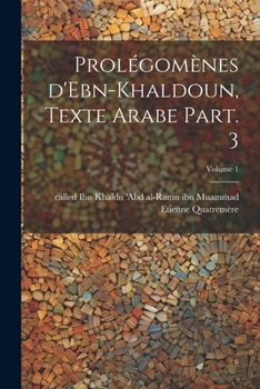 Paperback Prolégomènes d'Ebn-Khaldoun, texte Arabe Part. 3; Volume 1 [Arabic] Book