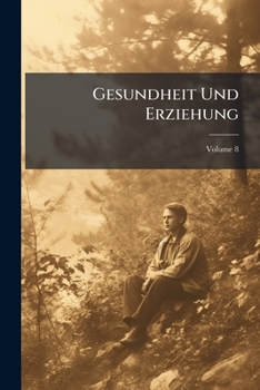 Paperback Gesundheit Und Erziehung; Volume 8 [German] Book