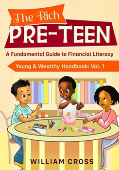 Paperback The Rich Pre-Teen: A Fundamental Guide to Financial Literacy Book