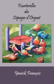 Paperback Tourterelles Des Cepages D'Orgeat [French] Book