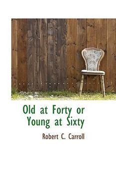 Paperback Old at Forty or Young at Sixty Book