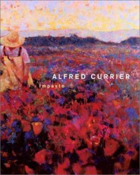 Hardcover Alfred Currier: Impasto Book