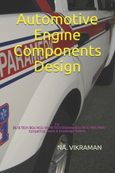 Paperback Automotive Engine Components Design: For BE/B.TECH/BCA/MCA/ME/M.TECH/Diploma/B.Sc/M.Sc/BBA/MBA/Competitive Exams & Knowledge Seekers Book