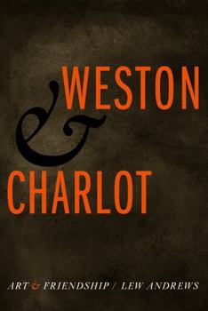 Hardcover Weston and Charlot: Art and Friendship Book