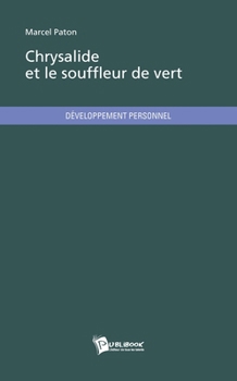 Paperback Chrysalide et le souffleur de vert [French] Book