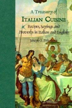 Hardcover A Treasury of Italian Cuisine: Recipes, Sayings and Proverbs in Italian and English Book