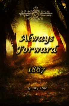 Paperback Always Forward (#9 in the Bregdan Chronicles Historical Fiction Romance Series) Book