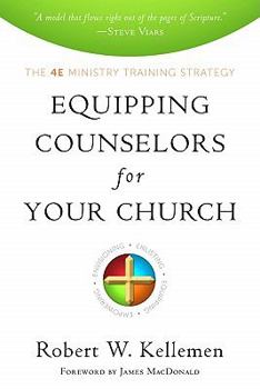 Paperback Equipping Counselors for Your Church: The 4E Ministry Training Strategy Book