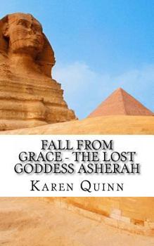 Paperback Fall From Grace - The Lost Goddess Asherah Book