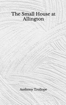 Paperback The Small House at Allington: (Aberdeen Classics Collection) Book