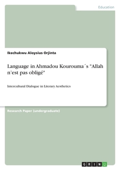 Paperback Language in Ahmadou Kourouma´s "Allah n'est pas obligé": Intercultural Dialogue in Literary Aesthetics Book