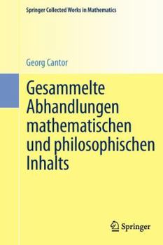 Paperback Gesammelte Abhandlungen Mathematischen Und Philosophischen Inhalts: Mit Erläuternden Anmerkungen Sowie Mit Ergänzungen Aus Dem Briefwechsel Cantor-Ded [German] Book