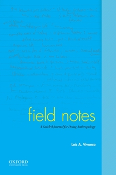 Spiral-bound Field Notes: A Guided Journal for Doing Anthropology Book